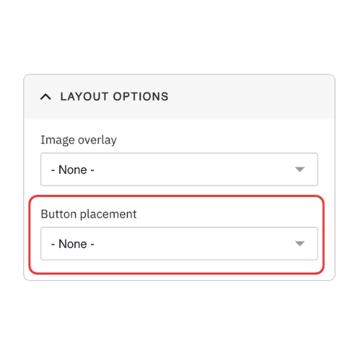 Button placement for layout options